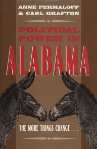 Political Power in Alabama: The More Things Change . . . - Anne Permaloff