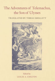 The Adventures of Telemachus, the Son of Ulysses François de Salignac de La Mothe Fénelon Author