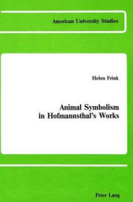 Animal Symbolism in Hofmannsthal's Works Helen Frink Author