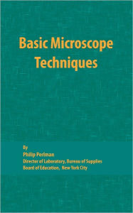 Basic Microscope Techniques Philip Perlman Author