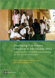 Developing Post-Primary Education in Sub-Saharan Africa: Assessing the Financial Sustainability of Alternative Pathways - Alain Mingat