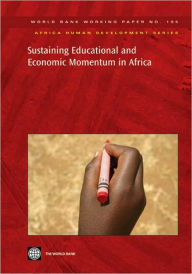 Sustaining Educational and Economic Momentum in Africa World Bank Author