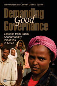 Demanding Good Governance: Lessons from Social Accountability Initiatives in Africa World Bank Author
