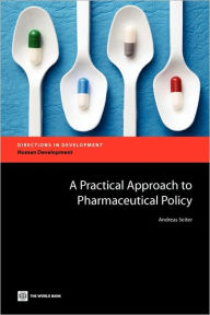 A Practical Approach to Pharmaceutical Policy - World Bank