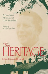 The Heritage: A Daughter's Memoir Of Louis Bromfield Ellen Bromfield Geld Author