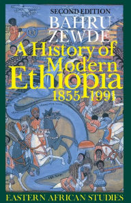 A History of Modern Ethiopia, 1855-1991: Second Edition Bahru Zewde Author