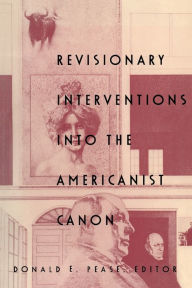 Revisionary Interventions into the Americanist Canon Donald E. Pease Editor