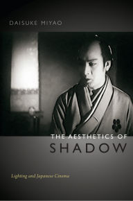 9780822354079 - Daisuke Miyao: The Aesthetics of Shadow: Lighting and Japanese Cinema - Book