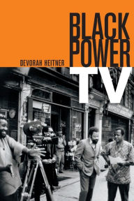 Black Power TV Devorah Heitner Author