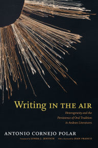 9780822354321 - Antonio Cornejo Polar: Writing in the Air: Heterogeneity and the Persistence of Oral Tradition in Andean Literatures - Book