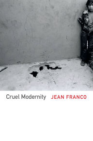 9780822354567 - Jean Franco: Cruel Modernity - Book