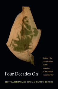 9780822354741 - Scott Laderman: Four Decades On: Vietnam, the United States, and the Legacies of the Second Indochina War - Book