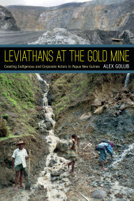 9780822354949 - Alex Golub: Leviathans at the Gold Mine: Creating Indigenous and Corporate Actors in Papua New Guinea - Book