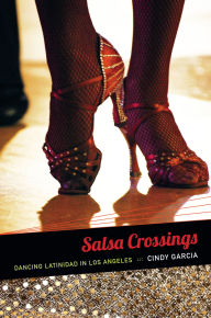 9780822354970 - Cindy García: Salsa Crossings: Dancing Latinidad in Los Angeles - Book