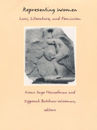 Representing Women: Law, Literature, and Feminism Susan Sage Heinzelman Editor