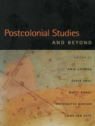 Postcolonial Studies and Beyond Ania Loomba Editor