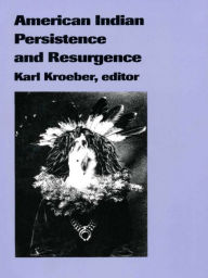 American Indian Persistence and Resurgence Karl Kroeber Editor