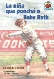 Nina Que Poncho a Babe Ruth - Jean L. S. Patrick