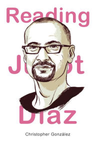 Reading Junot Diaz - Christopher Gonzalez