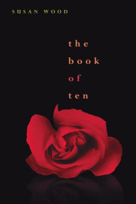 The Book of Ten Susan Wood Author
