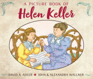 A Picture Book of Helen Keller David A. Adler Author