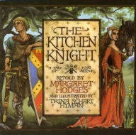 The Kitchen Knight: A Tale of King Arthur Margaret Hodges Author