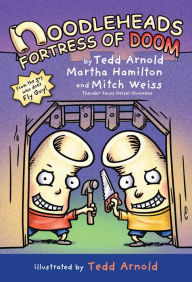 Noodleheads Fortress of Doom (Noodleheads Series #4) Tedd Arnold Author
