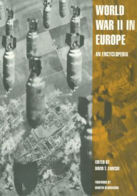 World War II in Europe: An Encyclopedia David T. Zabecki Editor