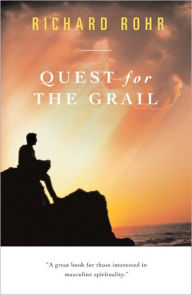 Quest for the Grail Richard Rohr Author