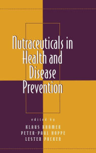 Nutraceuticals in Health and Disease Prevention Klaus Kramer Editor