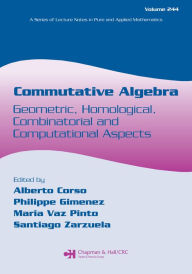 Commutative Algebra: Geometric, Homological, Combinatorial and Computational Aspects Giulio Caviglia Contribution by