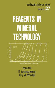 Reagents in Mineral Technology P. Somasundaran Author