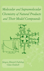 Molecular and Supramolecular Chemistry of Natural Products and Their Model Compounds Jurgen-Hinrich Fuhrhop Author