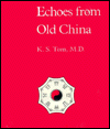 Echoes from Old China: Life, Legends and Love of the Middle Kingdom (Perspectives; 13)