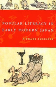 Popular Literacy in Early Modern Japan - Richard Rubinger