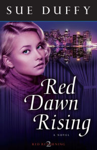 Red Dawn Rising: A Novel Sue Duffy Author
