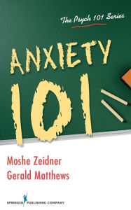 Anxiety 101 Moshe Zeidner PhD Author