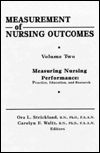 Measurement of Nursing Outcomes: Measuring Nursing Performance, Practice, Education and Research - Carolyn Feher Waltz