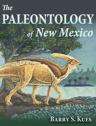 The Paleontology of New Mexico Barry S. Kues Author