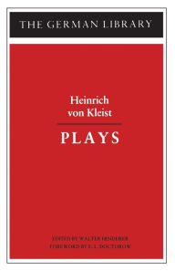 Plays: Heinrich von Kleist Walter Hinderer Editor