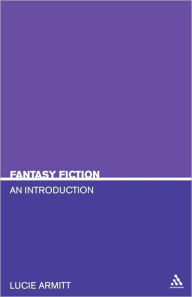 Fantasy Fiction: An Introduction Lucie Armitt Author