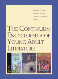 The Continuum Encyclopedia of Young Adult Literature Bernice E. Cullinan Editor