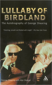Lullaby of Birdland: The Autobiography of George Shearing George Shearing Author