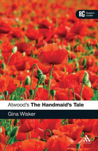 Atwood's The Handmaid's Tale Gina Wisker Author