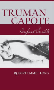 Truman Capote-Enfant Terrible Robert Emmet Long Author