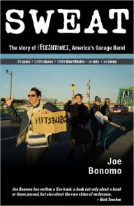 Sweat: The Story of the Fleshtones, America's Garage Band Joe Bonomo Author