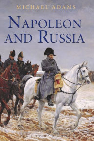 Napoleon and Russia Michael Adams Author