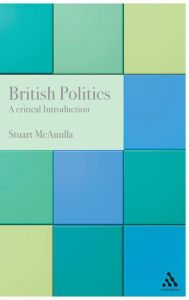 British Politics: A Critical Introduction - Stuart McAnulla