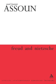 Freud and Nietzsche Paul-Laurent Assoun Author