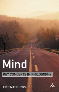 Mind: Key Concepts in Philosophy Eric Matthews Author